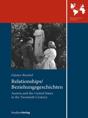 cover image of Relationships/Beziehungsgeschichten. Austria and the United States in the Twentieth Century